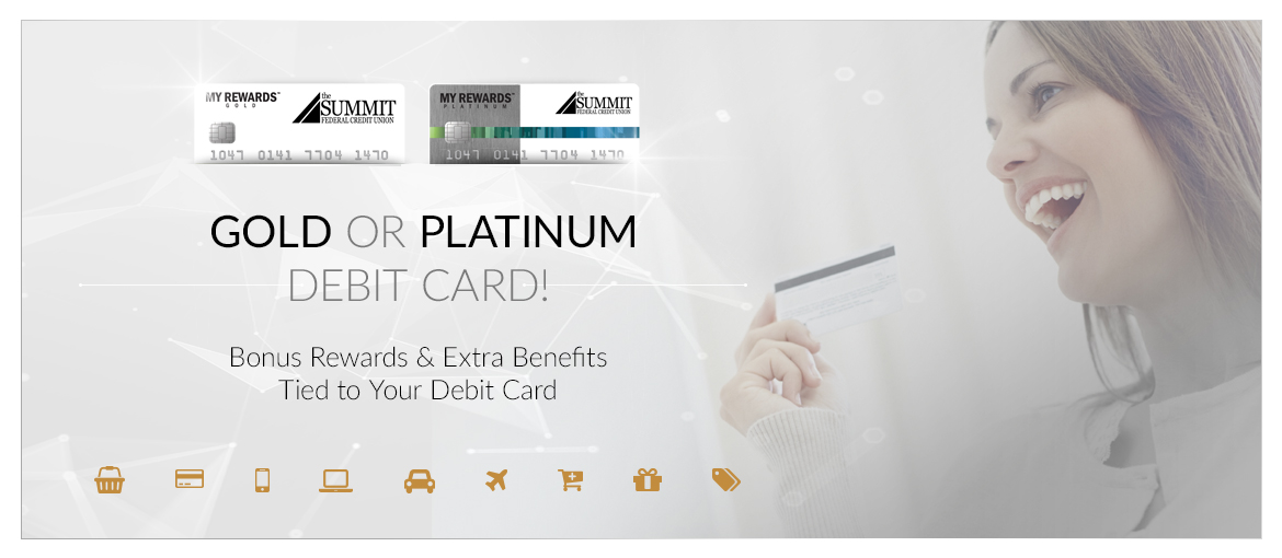 Get the My Rewards Platinum Debit Card! Get the My Rewards Platinum Debit Card!